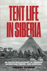 Tent Life in Siberia