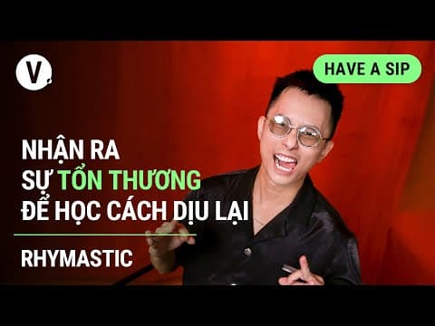 Rhymastic về Tổn Thương và Học Cách Dịu Lại thumbnail