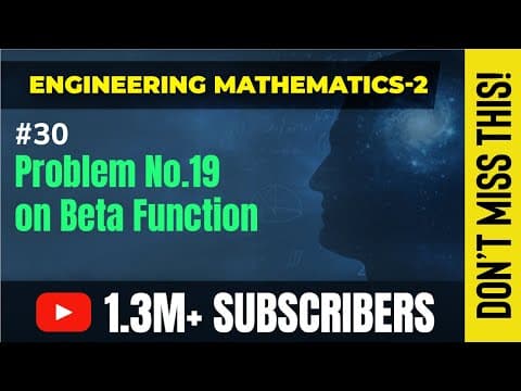 Problem No 19 on Beta Function - Beta and Gamma Function - Engineering Mathematics - 2 thumbnail