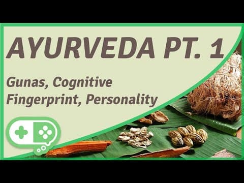 Ayurveda Pt. 1: Gunas, Cognitive Fingerprint, Personality thumbnail