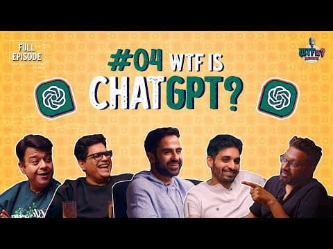 Ep #4 | WTF is ChatGPT: Heaven or Hell? | w/ Nikhil, Varun Mayya, Tanmay, Umang & Aprameya thumbnail