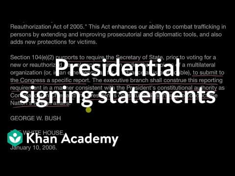 Presidential signing statements | US government and civics | Khan Academy thumbnail