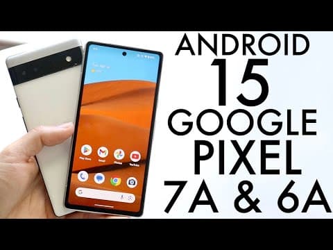 Android 15 On Google Pixel 6A/Google Pixel 7A! (Review) thumbnail