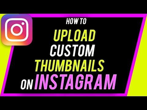 How to Upload Custom Thumbnails on Instagram thumbnail