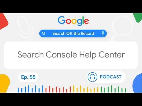 Search Console Help Center | Search Off the Record thumbnail
