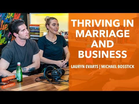 Lauryn Evarts and Michael Bosstick: Thriving in Marriage and Business with Lewis Howes thumbnail