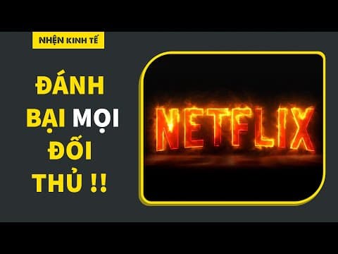 Netflix cạnh tranh như thế nào với đối thủ? thumbnail