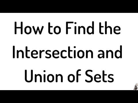 How to Find the Intersection and Union of Sets in Set Builder Notation and Write in Interval thumbnail