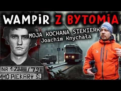 Śladami wampira z Bytomia- Joachim Knychała thumbnail