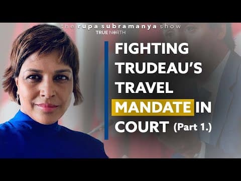 Fighting Trudeau’s travel mandate in court Part. 1 thumbnail