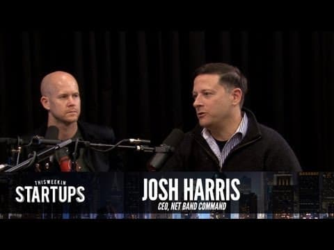 - Startups - Josh Harris CEO, Net Band Command- TWiST #301 thumbnail
