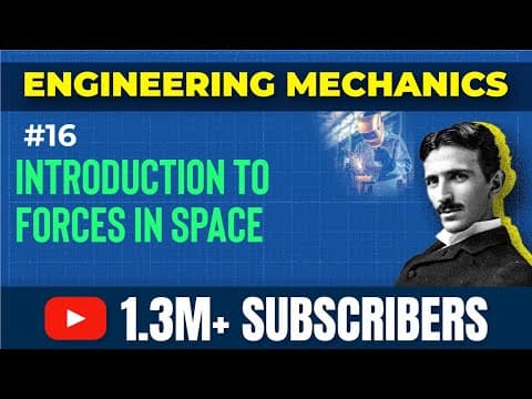 Introduction to Forces in Space - Forces in Space - Engineering Mechanics thumbnail