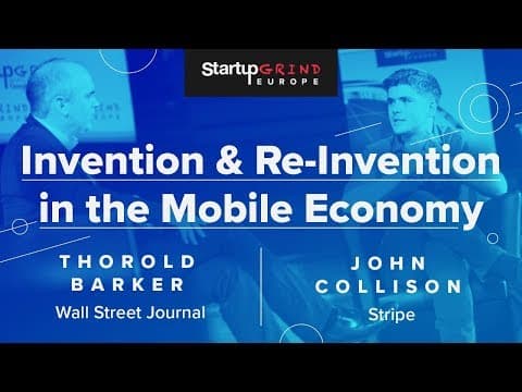 Invention and Reinvention in the Mobile Economy at SG Europe with John Collison & Thorold Barker thumbnail