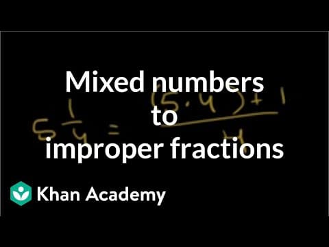 Converting mixed numbers to improper fractions | Fractions | Pre-Algebra | Khan Academy thumbnail