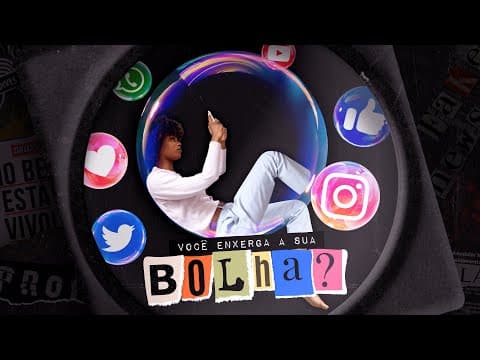 Como bolhas sociais influenciam nossa percepção? thumbnail