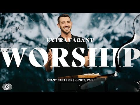 Extravagant Worship - Grant Partrick thumbnail