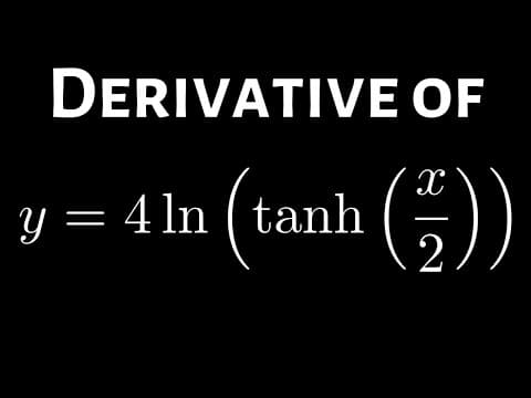 Derivative of y = 4ln(tanh(x/2)) thumbnail