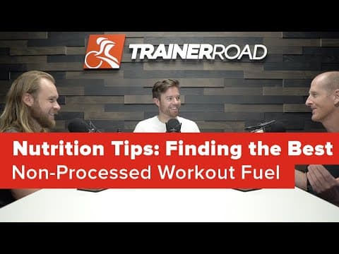 Nutrition Tips: Finding the Best Non-Processed Workout Fuel (Ask a Cycling Coach 250) thumbnail