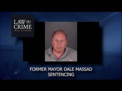 Fmr  Mayor Dale Massad Sentencing thumbnail