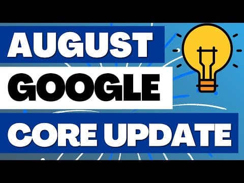 August Google Core Update - My Reaction Strategy and What Core Updates Mean thumbnail