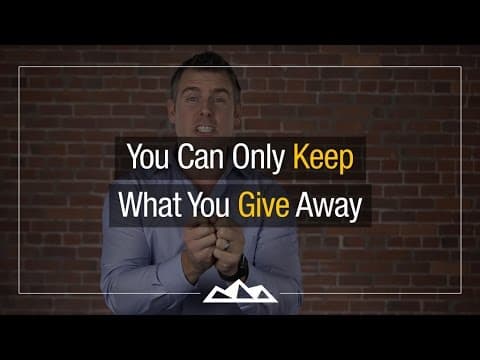 You Can Only Keep What You Give Away thumbnail