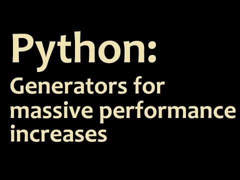 Python Generator Functions for massive Performance Improvements with Lists thumbnail