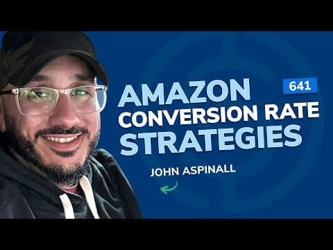 Amazon Conversion Rate Strategies | SSP #641 thumbnail