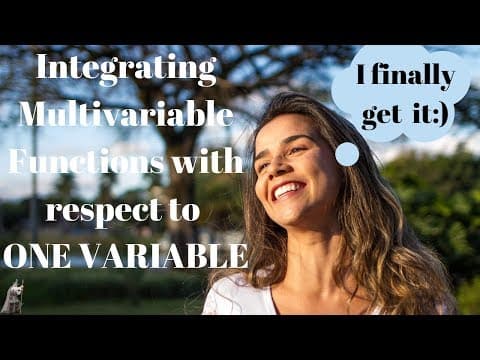 Integrating Multivariable Functions with Respect to One Variable - Calculus 3 thumbnail