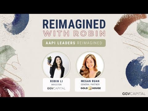 Reimagined with Robin - AAPI Heritage Month, ft. Megan Ruan of Gold House thumbnail