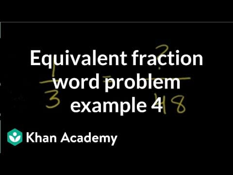 Equivalent fraction word problem example 4 | Fractions | Pre-Algebra | Khan Academy thumbnail