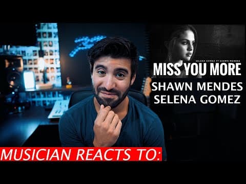 Musician Reacts To Shawn Mendes & Selena Gomez - Miss You More thumbnail