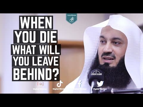 When you die what will you leave behind? - Mufti Menk thumbnail