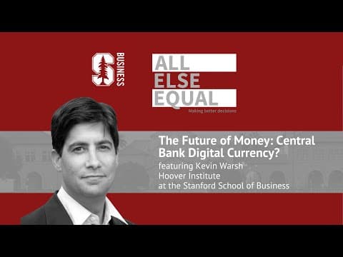 Ep19 “The Future of Money: Central Bank Digital Currency?” with Kevin Warsh thumbnail