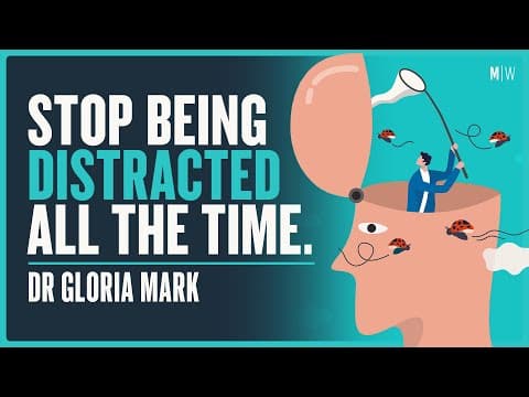 How To Regain Control Of Your Attention - Dr Gloria Mark thumbnail