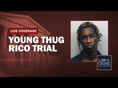 WATCH LIVE: Young Thug, YSL RICO Trial - GA v. Jeffery Williams, et al - Motions Hearing Day Three thumbnail