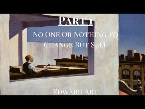 Series Part 1: No One Or Nothing To Change But Self - Edward Art (Neville Goddard Inspired) thumbnail