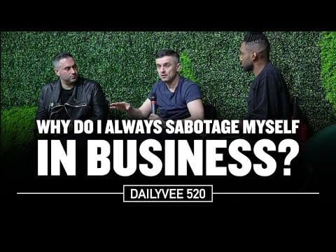 Why Do I Always Sabotage Myself in Business? | DailyVee 520 thumbnail