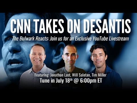 The Bulwark Reacts: CNN Takes on DeSantis thumbnail