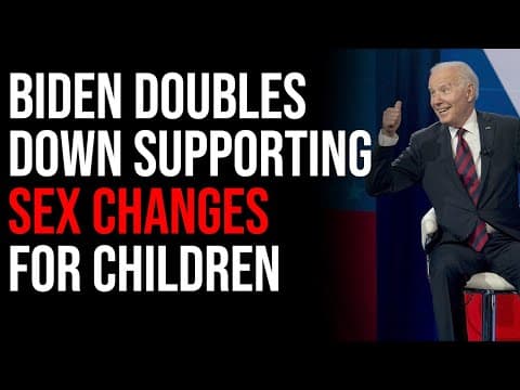 Biden Doubles Down Supporting Sex Changes For Children thumbnail