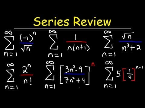 Calculus 2 - Geometric Series, P-Series, Ratio Test, Root Test, Alternating Series, Integral Test thumbnail