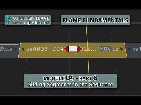 Flame Fundamentals - Module 4 - Part 06 - Sliding Segments in the Sequence thumbnail