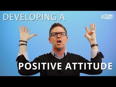 3 Steps to Developing a Positive Attitude | #TomFerryShow Episode 45 thumbnail