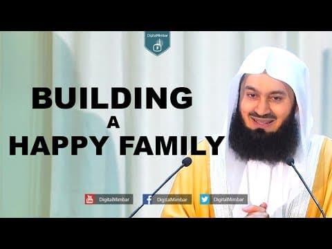 Building a Happy Family - Mufti Menk thumbnail