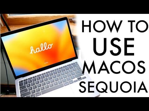 How to Use MacOS Sequoia: Features Overview for Beginners thumbnail