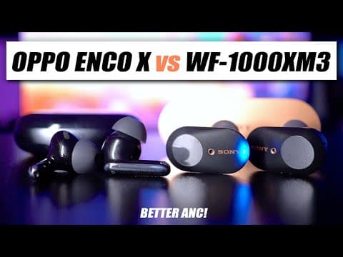 Oppo Enco X vs Sony WF-1000XM3: Which Has Better ANC? thumbnail