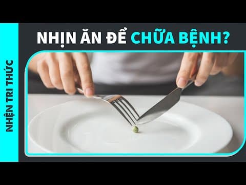 NHỊN ĂN CHỮA BỆNH không hề lỗi mốt | Dungtran | KHOA HỌC thumbnail