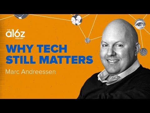 Why Technology Still Matters with Marc Andreessen thumbnail