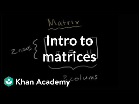Introduction to the matrix | Matrices | Precalculus | Khan Academy thumbnail