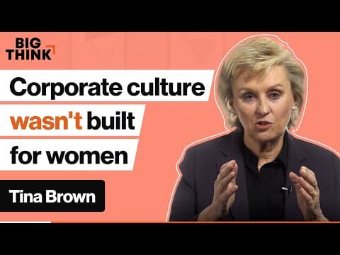 Corporate culture wasn’t built for women. Here’s how to fix that. | Tina Brown | Big Think thumbnail