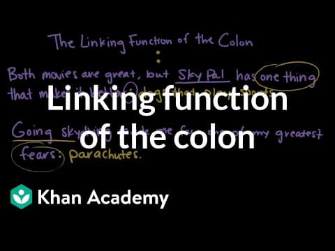 Linking function of the colon | The Colon and semicolon | Punctuation | Khan Academy thumbnail